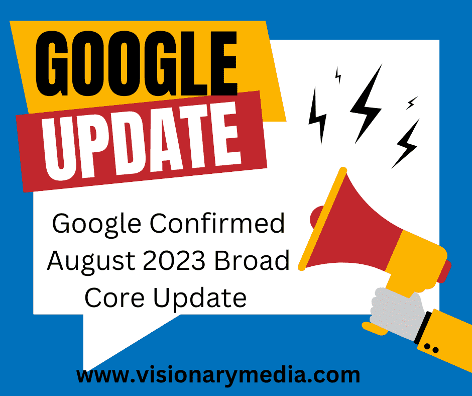 Google Launches August 2023 Core Update Visionary Media